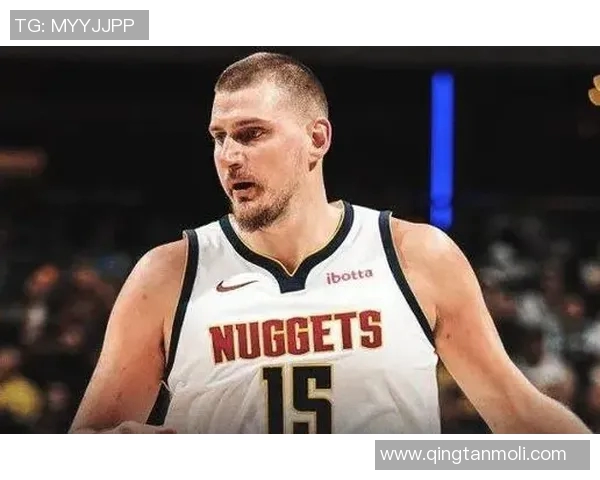 约基奇三双创历史新高掘金队强势锁定西部第一荣耀